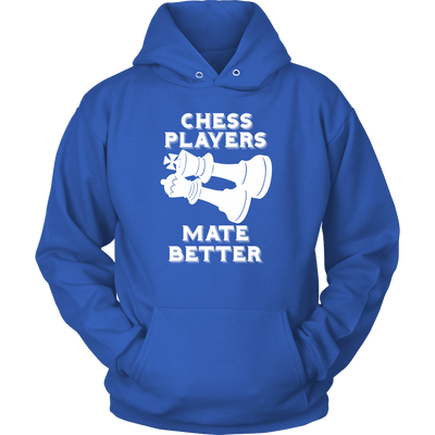 Chess Players Mate Better - Unisex Hoodie