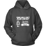 Think girls can't play chess? Try playing without your queen - Unisex Hoodie