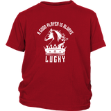 A good player is always lucky - Youth T-Shirt