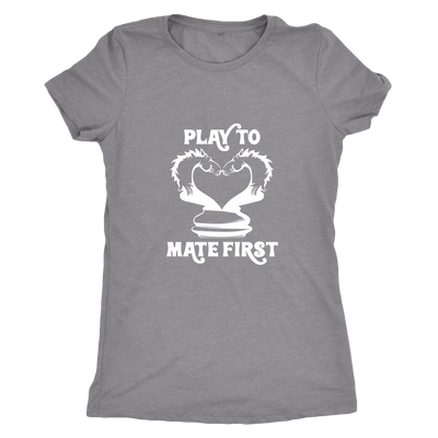 Play to mate first - Ladies Triblend T-Shirt