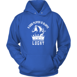 A good player is always lucky - Unisex Hoodie