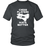 Chess Players Mate Better - District Unisex T-Shirt