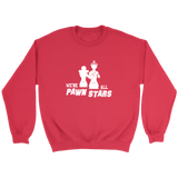 We are all Pawn Stars - Unisex Sweatshirt