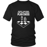 Haven't mastered your kNight moves yet? Play chess - District Unisex T-Shirt