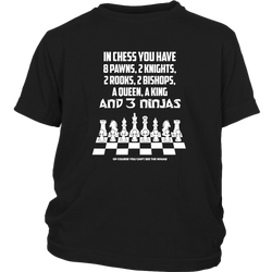 8 Pawns, 2 knights, 2 rooks , 2 bishops, a queen , a king and 3 ninjas - Youth T-Shirt