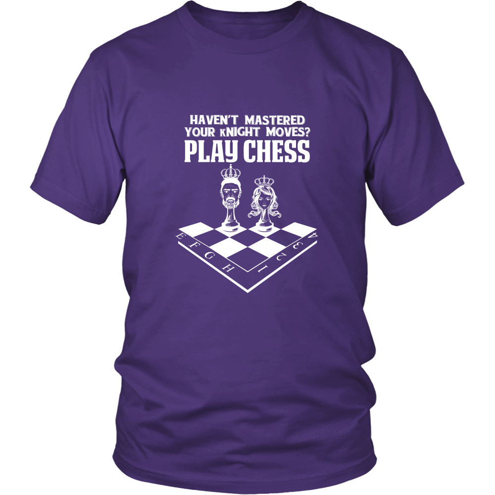 Haven't mastered your kNight moves yet? Play chess - District Unisex T-Shirt