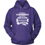 I am not a superhuman but a chess player - close enough - Unisex Hoodie