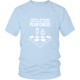 Haven't mastered your kNight moves yet? Play chess - District Unisex T-Shirt