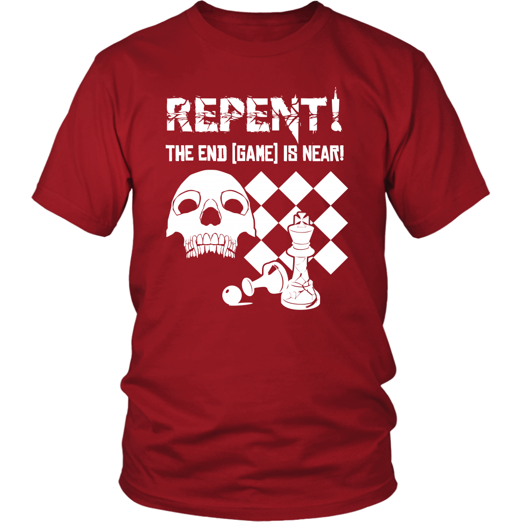 Repent! The end game is near - Unisex T-Shirt