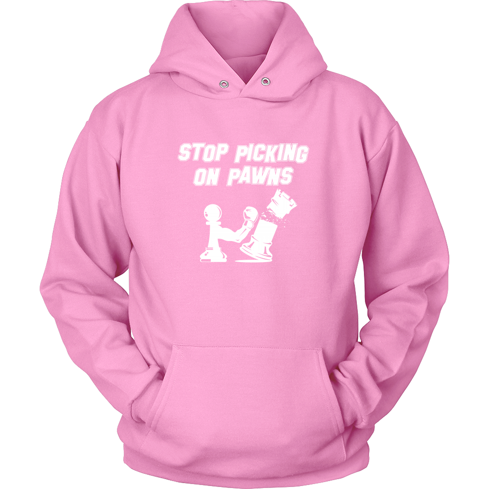 Stop picking on pawns - Unisex Hoodie