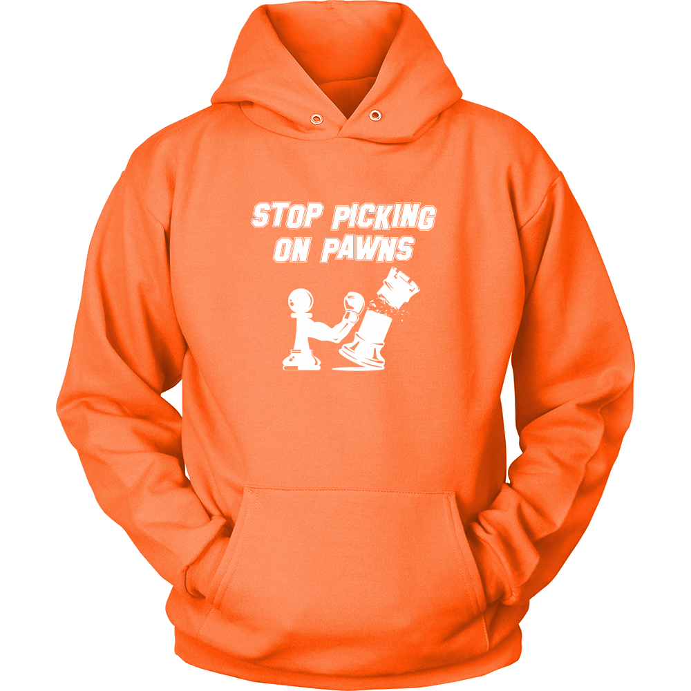 Stop picking on pawns - Unisex Hoodie