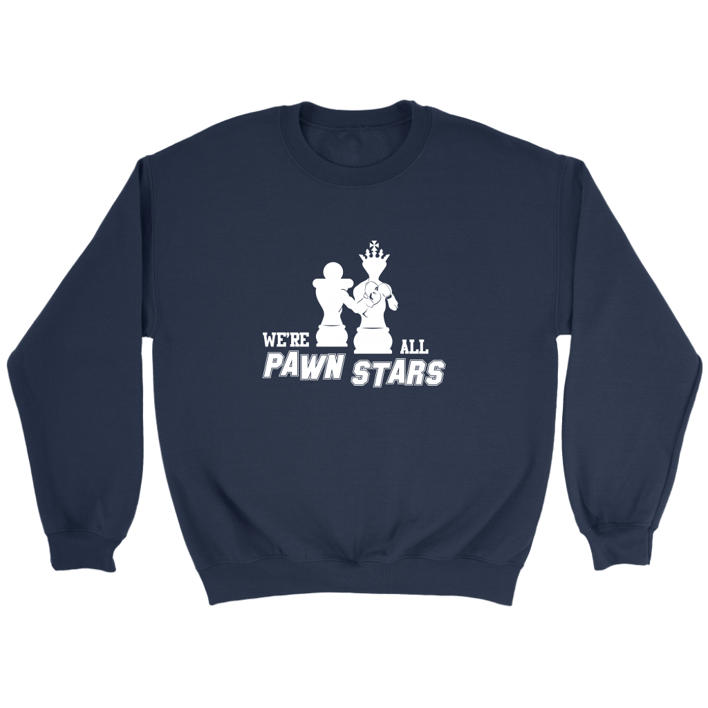 We are all Pawn Stars - Unisex Sweatshirt
