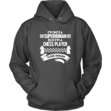 I am not a superhuman but a chess player - close enough - Unisex Hoodie