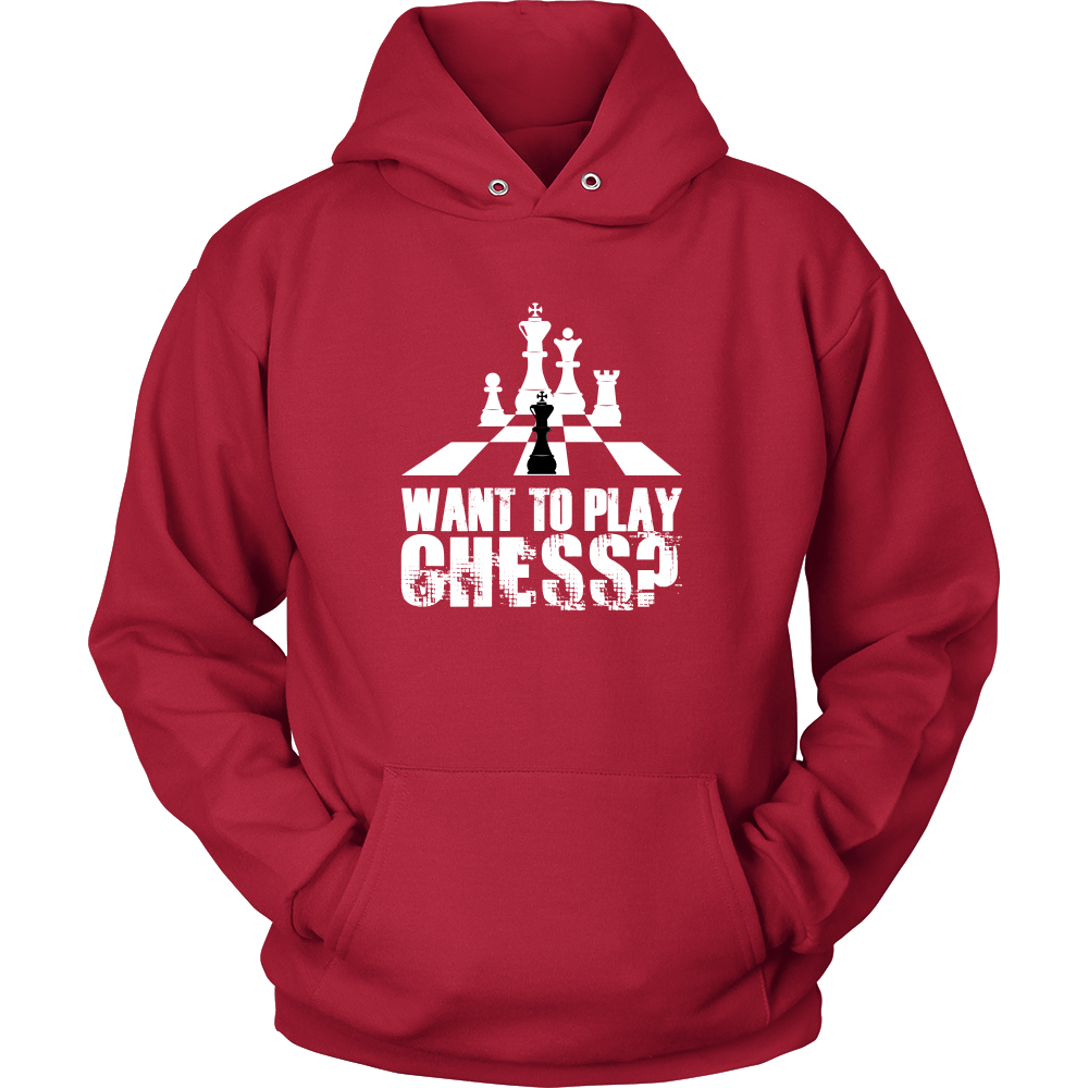 Want to play chess? - Unisex Hoodie