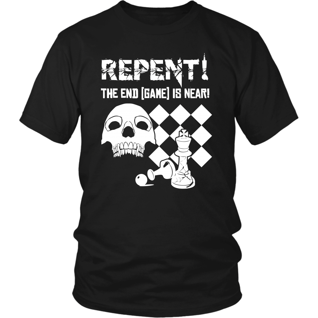 Repent! The end game is near - Unisex T-Shirt