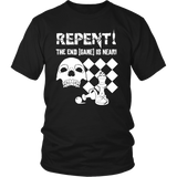 Repent! The end game is near - Unisex T-Shirt