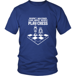 Haven't mastered your kNight moves yet? Play chess - District Unisex T-Shirt