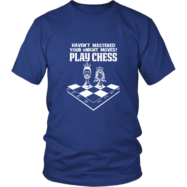 Haven't mastered your kNight moves yet? Play chess - District Unisex T-Shirt