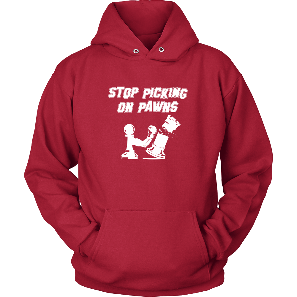 Stop picking on pawns - Unisex Hoodie