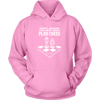 Haven't mastered your kNIGHT moves?  Play Chess - Unisex Hoodie