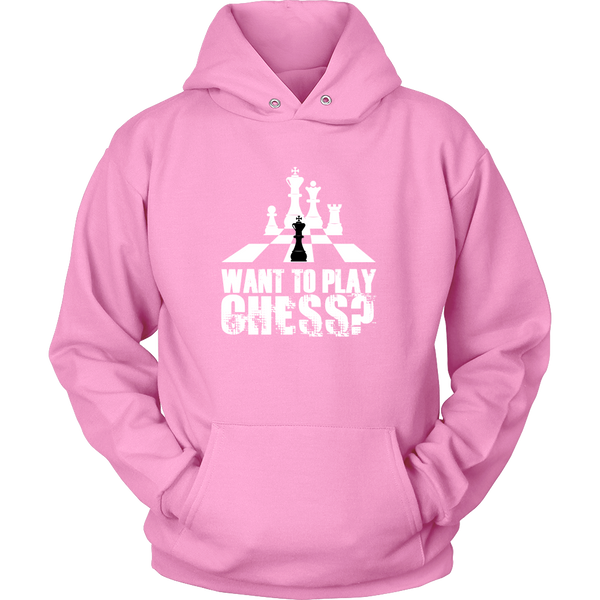 Want to play chess? - Unisex Hoodie