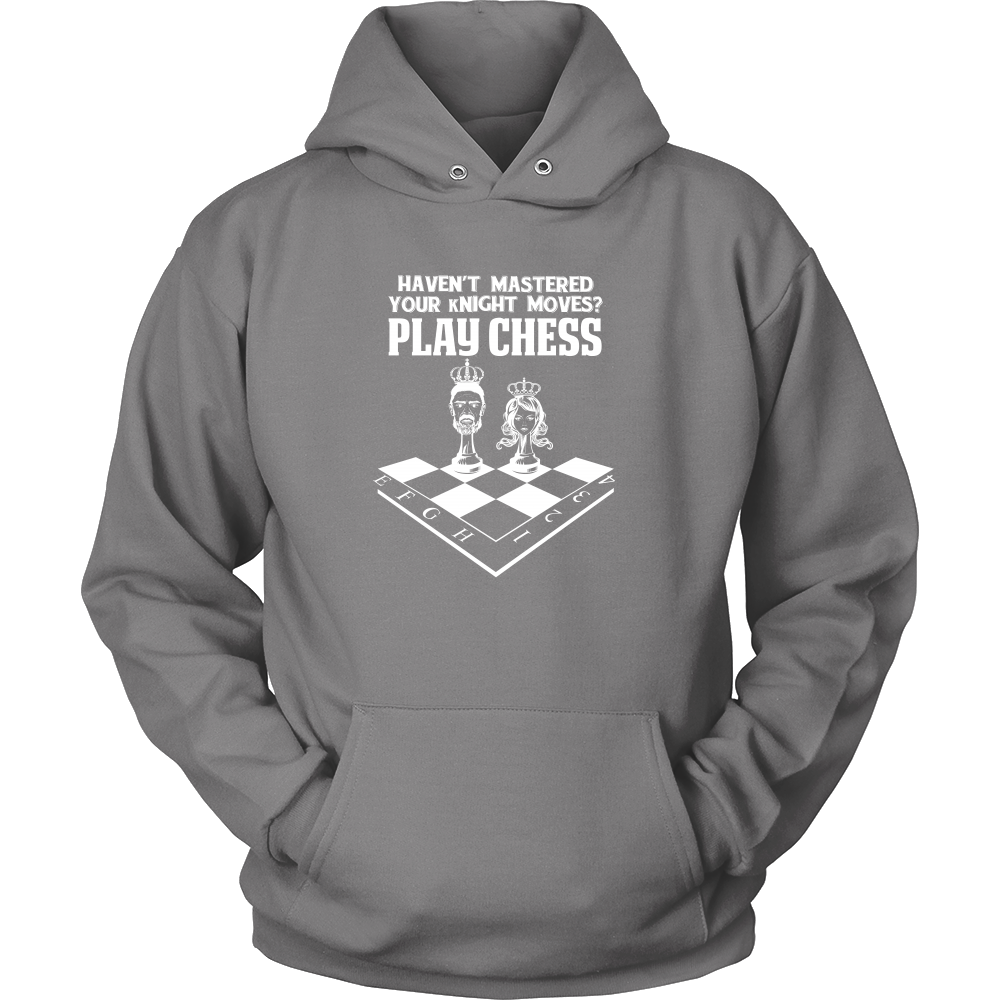 Haven't mastered your kNIGHT moves?  Play Chess - Unisex Hoodie