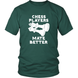 Chess Players Mate Better - District Unisex T-Shirt