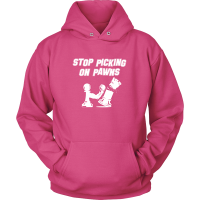 Stop picking on pawns - Unisex Hoodie