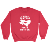 Chess Players Mate Better - Crewneck Sweatshirt