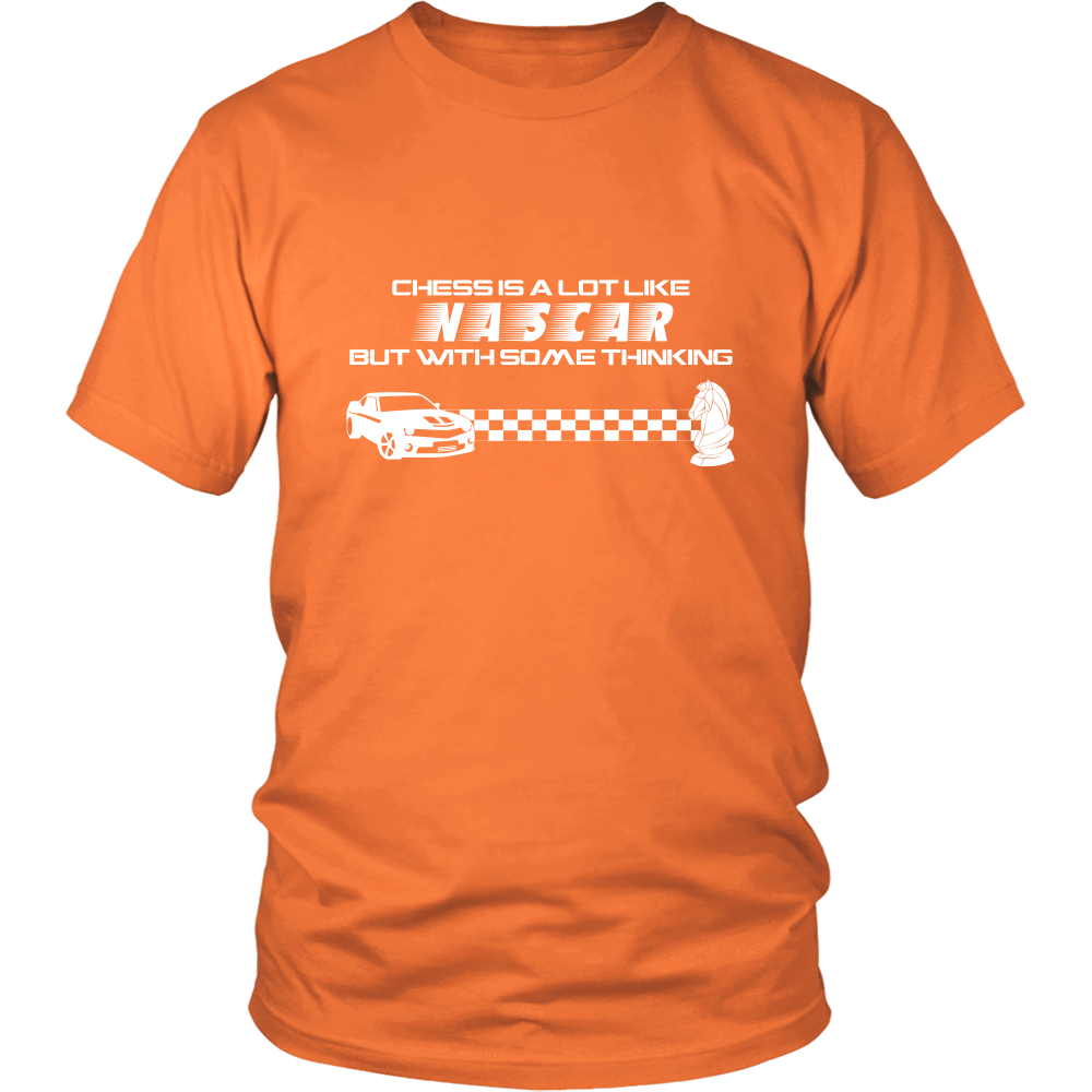Chess is a lot like NASCAR but with some thinking - Unisex T-Shirt