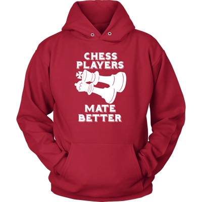 Chess Players Mate Better - Unisex Hoodie