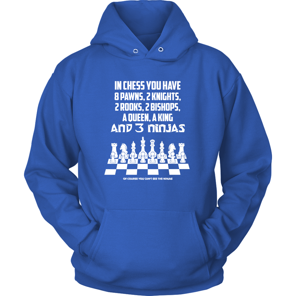 8 Pawns, 2 knights, 2 rooks , 2 bishops, a queen , a king and 3 ninjas - Unisex Hoodie
