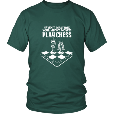 Haven't mastered your kNight moves yet? Play chess - District Unisex T-Shirt