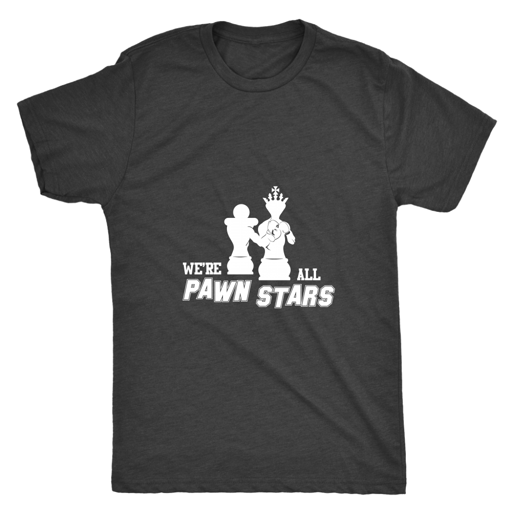 We are all Pawn Stars - Mens Triblend T-Shirt