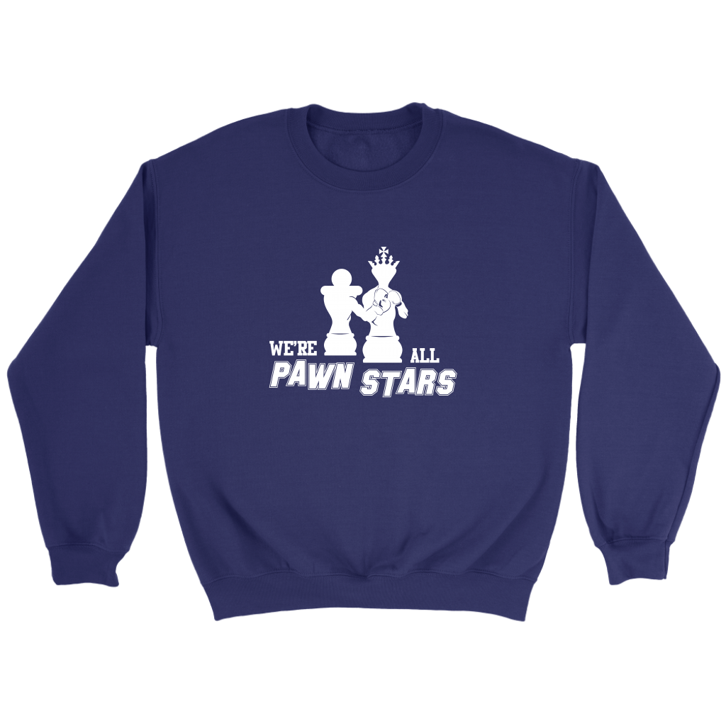 We are all Pawn Stars - Unisex Sweatshirt