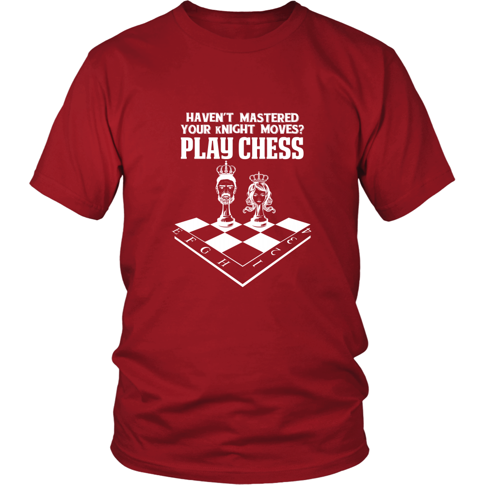Haven't mastered your kNight moves yet? Play chess - District Unisex T-Shirt