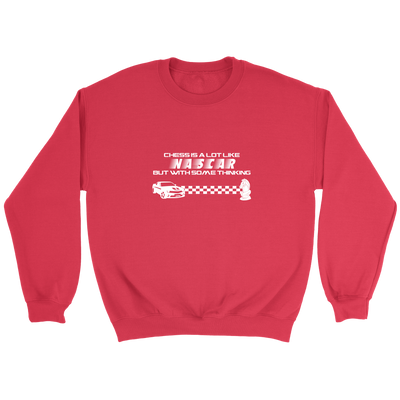 Chess is a lot like NASCAR but with some thinking - Crewneck Sweatshirt