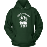 A good player is always lucky - Unisex Hoodie