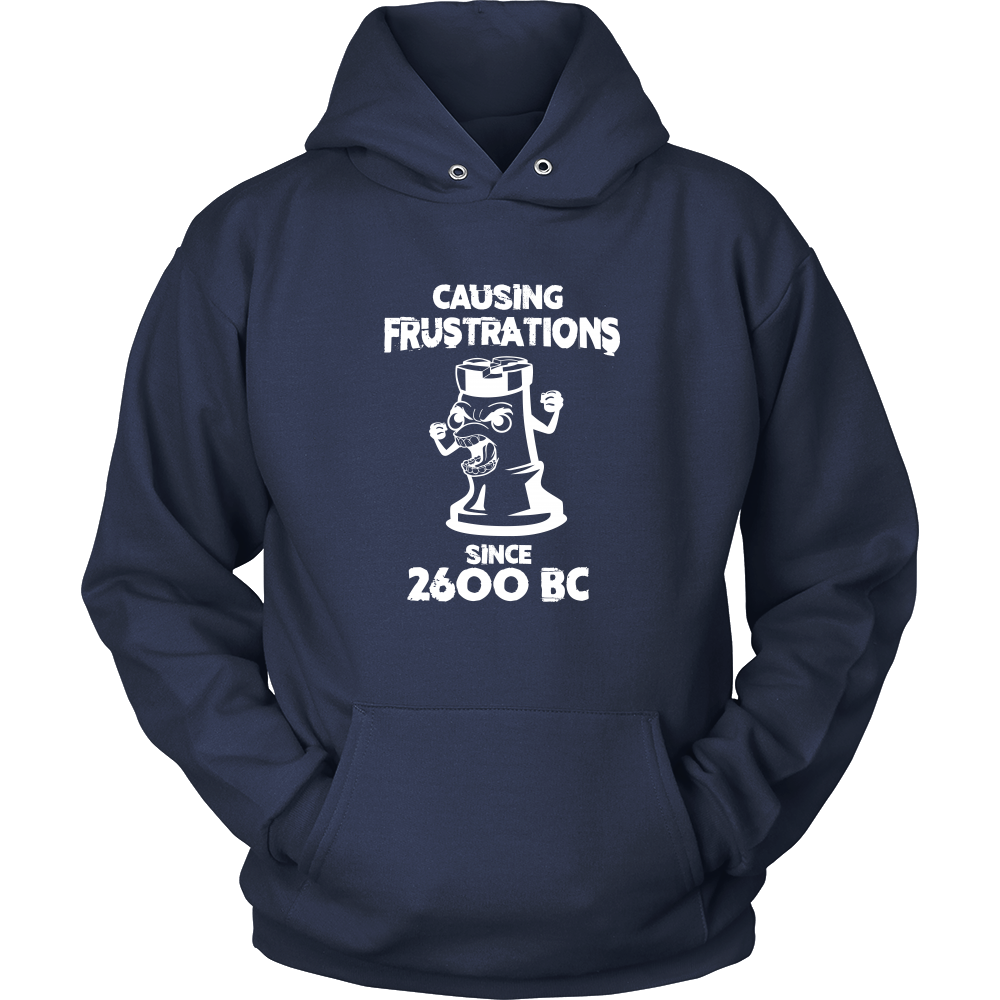 Chess Causing frustrations since 2600 BC - Unisex Hoodie