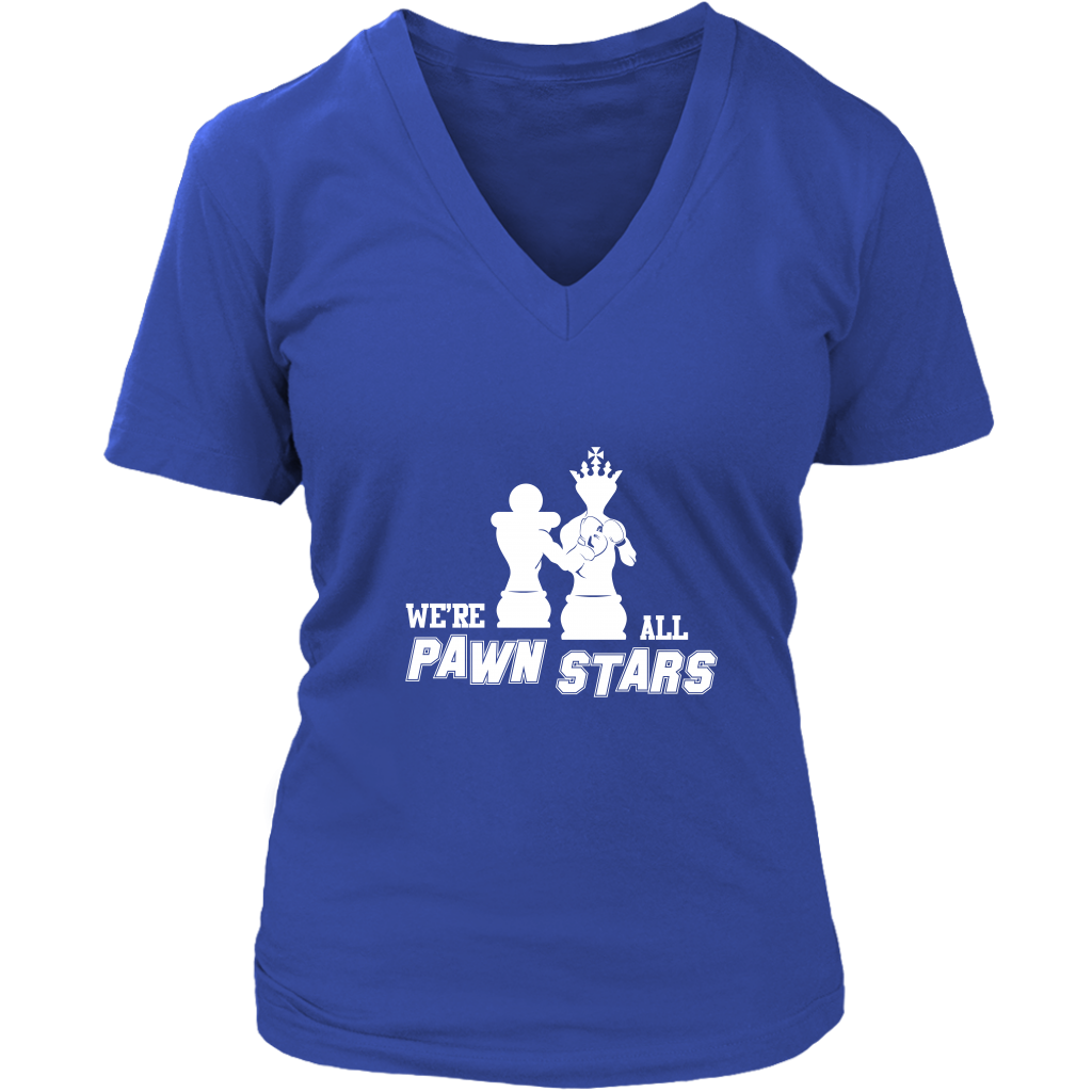 We are all Pawn Stars - Womens V-Neck T-Shirt