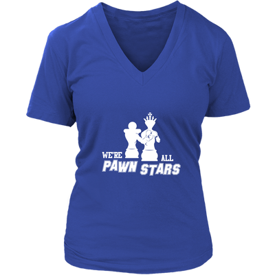 We are all Pawn Stars - Womens V-Neck T-Shirt