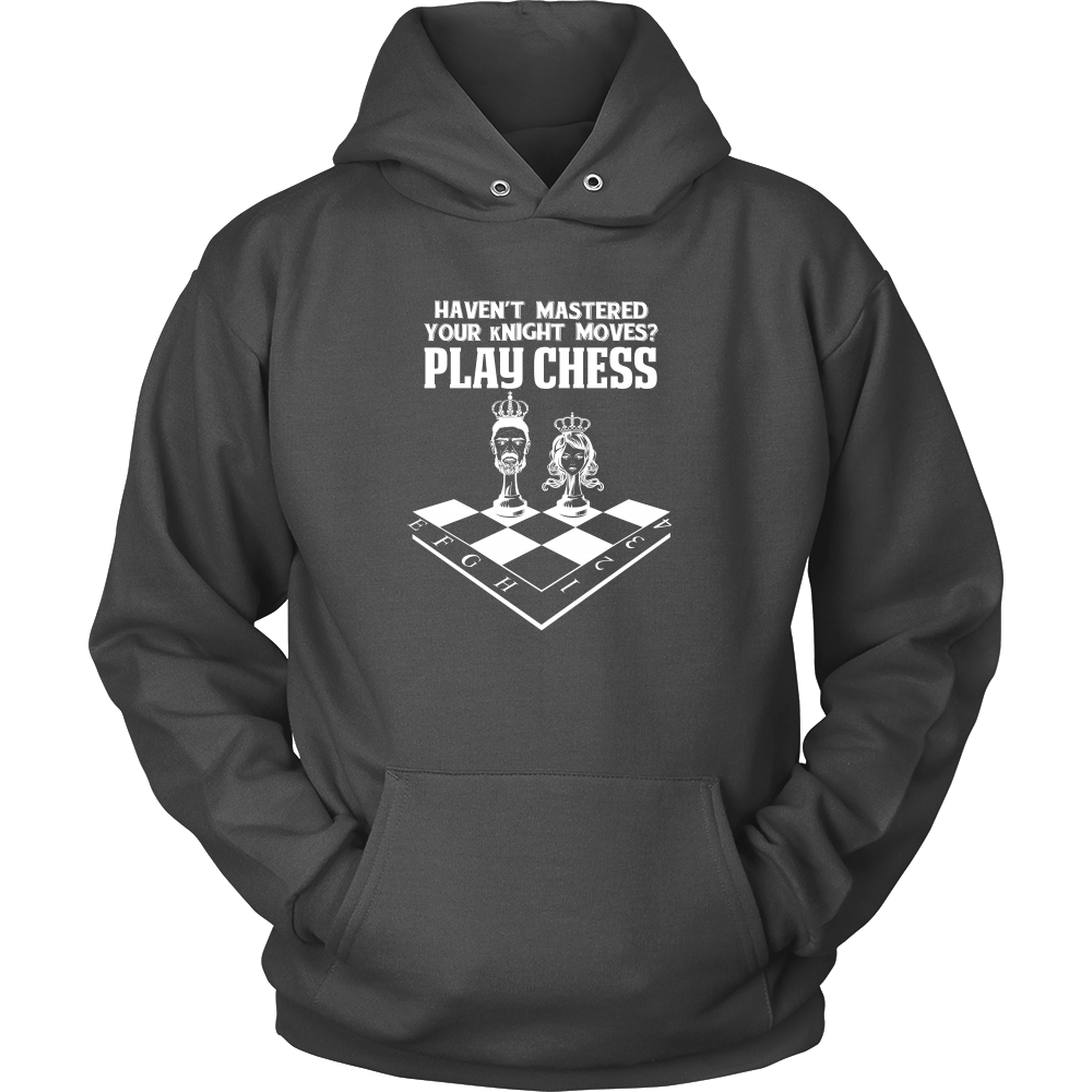 Haven't mastered your kNIGHT moves?  Play Chess - Unisex Hoodie