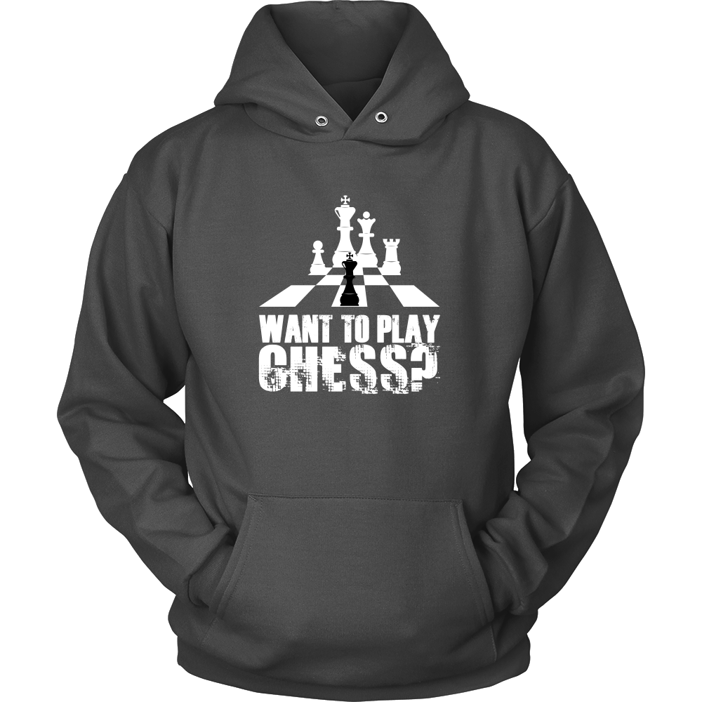 Want to play chess? - Unisex Hoodie