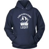 A good player is always lucky - Unisex Hoodie