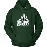 Want to play chess? - Unisex Hoodie