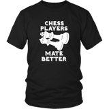 Chess Players Mate Better - District Unisex T-Shirt