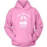 A good player is always lucky - Unisex Hoodie