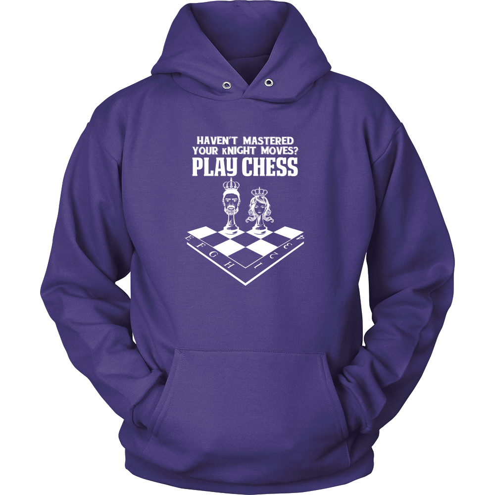 Haven't mastered your kNIGHT moves? Play Chess - Unisex Hoodie