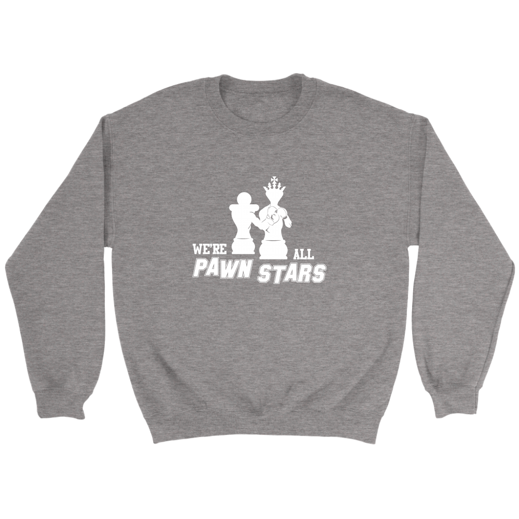 We are all Pawn Stars - Unisex Sweatshirt