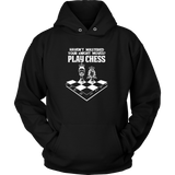 Haven't mastered your kNIGHT moves?  Play Chess - Unisex Hoodie